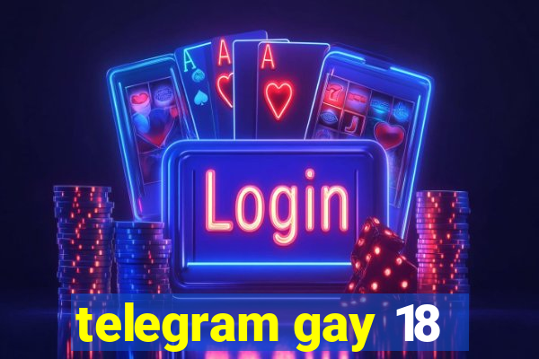 telegram gay 18